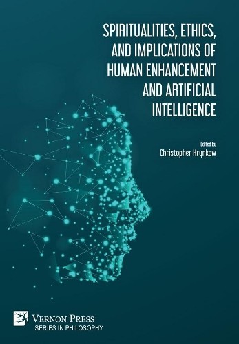 Spiritualities, ethics, and implications of human enhancement (Copertina rigida)