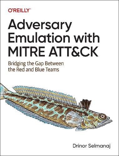 Adversary Emulation with Mitre Att & ck: Bridging the Gap Between the Red and