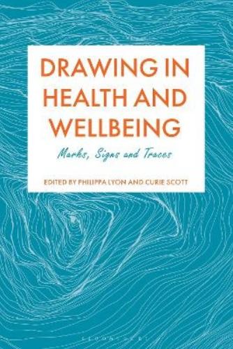 Philippa Lyon Drawing in Health and Wellbeing (Tascabile)