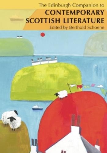 Berthold Schoen The Edinburgh Companion to Contemporary Scottish Lit (Tascabile)