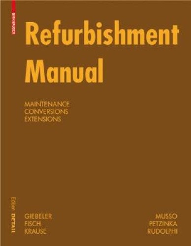 Refurbishment Manual: Maintenance, Conversions, Extensions (DETAIL