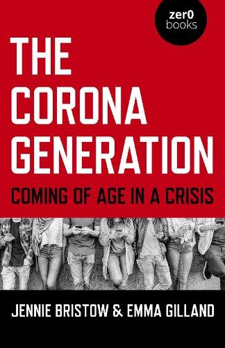 Jennie Bristow Emma Gilland Corona Generation, The (Tascabile)