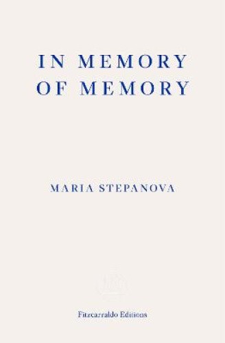 In Memory of Memory by Maria Stepanova [Paperback]