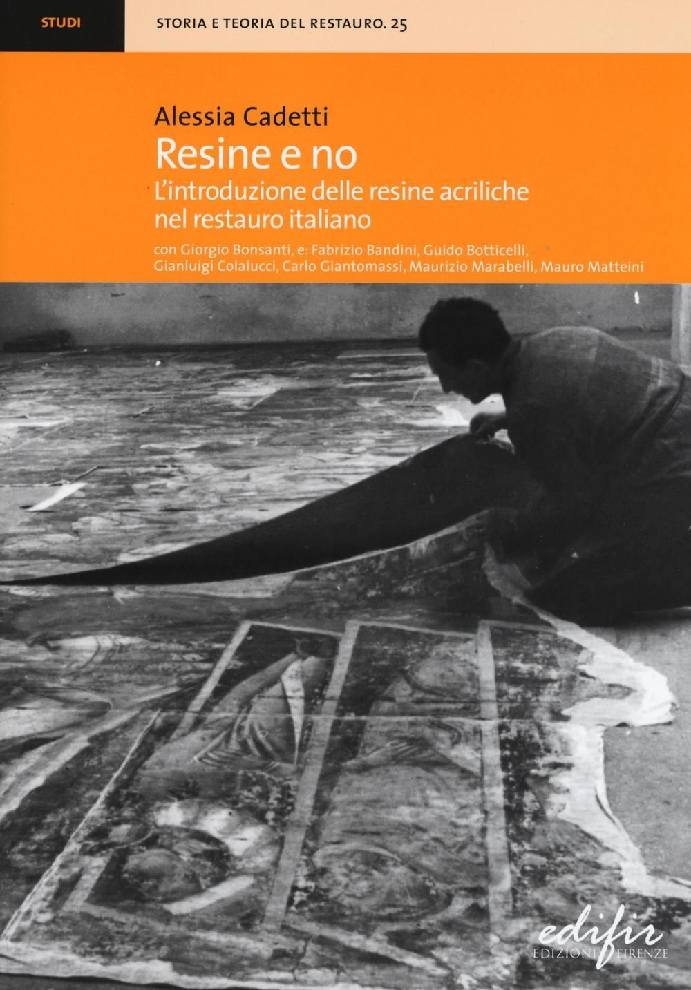Libri Alessia Cadetti - Resine E No. L'introduzione Delle Resine Acriliche Nel R