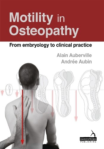 Alain Auberville Andree Aubin Motility in Osteopathy (Tascabile)