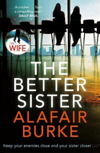 The Better Sister: now the #1 Worldwide Amazon Prime TV series by Alafair Burke