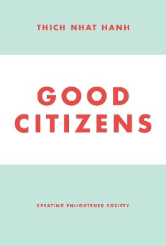 Thich Nhat Hanh Good Citizens (Tascabile)