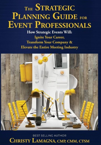 The Strategic Planning Guide for Event Professionals: How Strategic Events