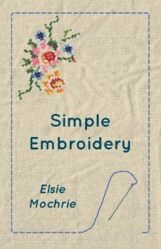 Simple Embroidery by Mochrie, Elsie [Paperback]