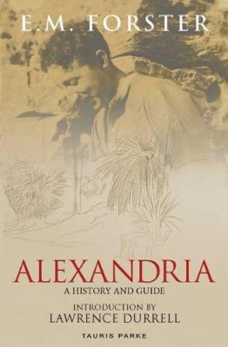 Alexandria: A History and Guide by E. M. Forster [Paperback]