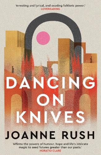 Joanne Rush Dancing on Knives (Tascabile)