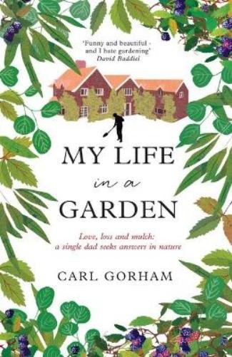 Carl Gorham My Life in a Garden (Tascabile)