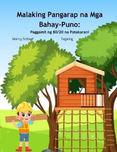 Marcy Schaaf Malaking Pangarap na Mga Bahay-Puno (Tascabile)