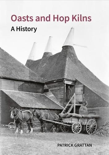 Patrick Grattan Oasts and Hop Kilns (Copertina rigida)