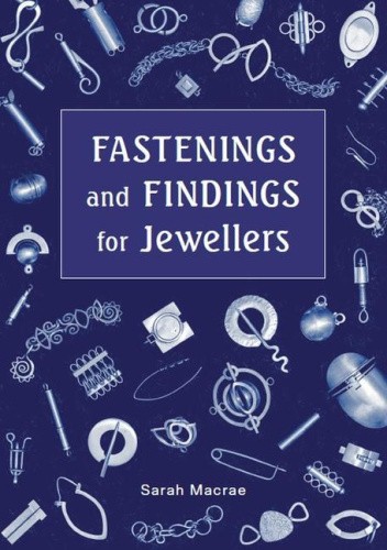 Fastenings and Findings for Jewellers by Macrae, Sarah [Paperback]