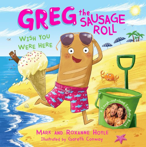 Greg the Sausage Roll: Wish You Were Here (Greg the Sausage Roll) [Hardback]