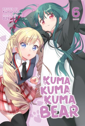 Kuma Kuma Kuma Bear (Light Novel) Vol. 6 (Kuma Kuma Kuma Bear (Light Novel))