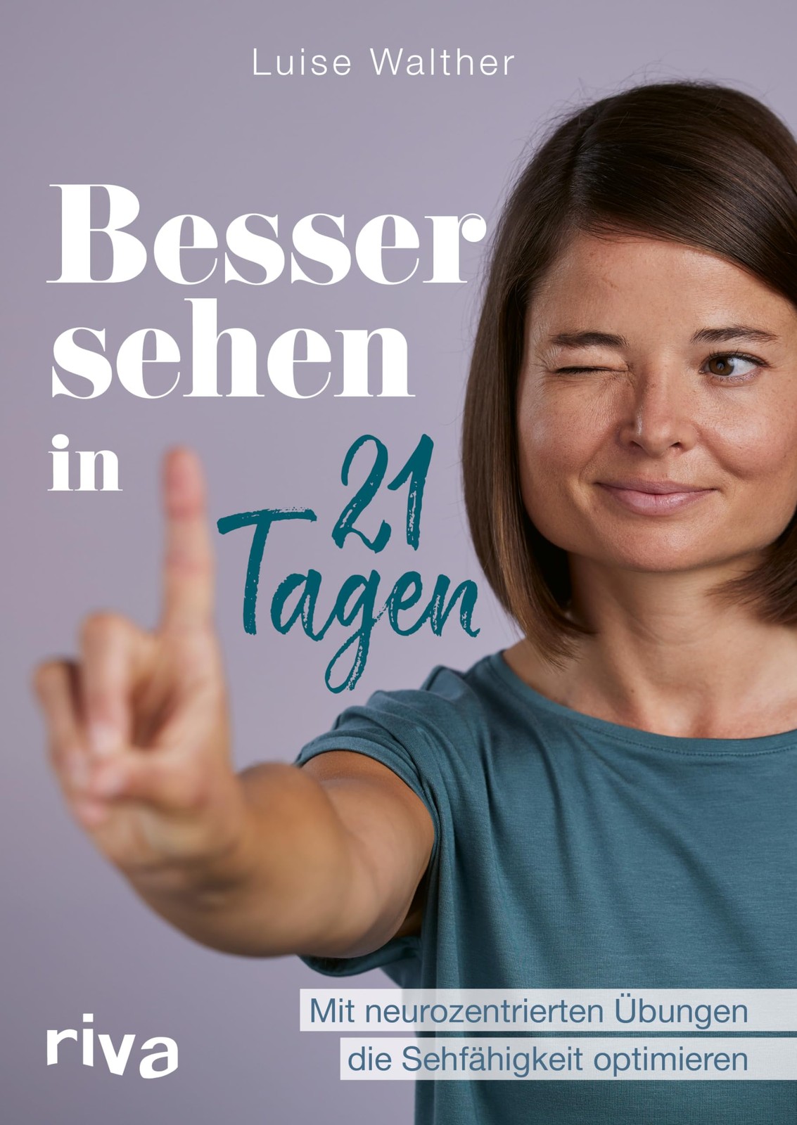 Luise Walther Besser sehen in 21 Tagen: Mit neurozentrierten Übungen (Tascabile)