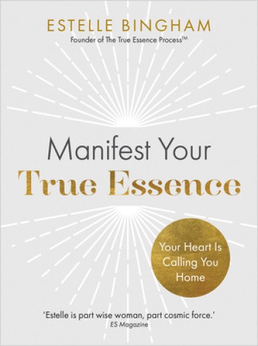 Manifest Your True Essence: Clear Your Blocks, Find Your Joy, Live Your Truth