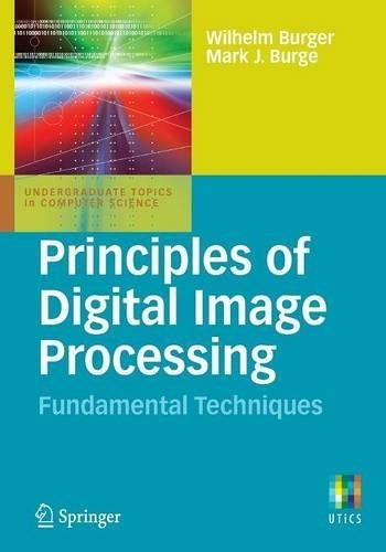 Wilhelm Burger Mark J. Burge Principles of Digital Image Processing (Tascabile)