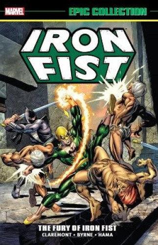 Iron Fist Epic Collection: The Fury of Iron Fist [New Printing 2] [Paperback]
