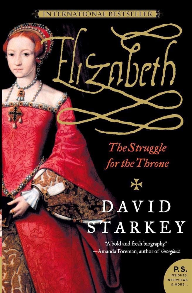 Elizabeth: The Struggle for the Throne - Starkey David