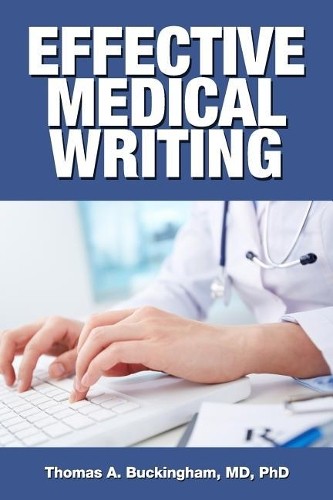 Thomas A Buckingham Effective Medical Writing (Tascabile)