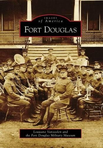 Louwane Vansoolen Fort Douglas Military Museum Fort Douglas (Tascabile)