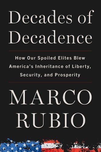 Marco Rubio Decades of Decadence (Copertina rigida)