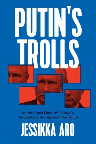 Jessikka Aro Putin's Trolls (Tascabile)