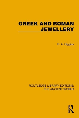Greek and Roman Jewellery (Routledge Library Editions: The Ancient World)