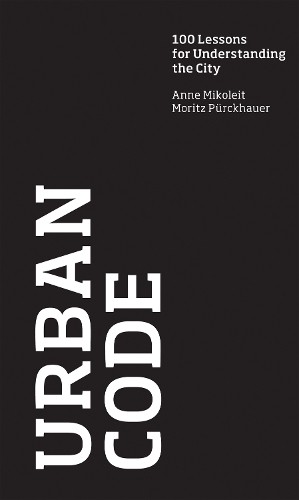 Anne Mikoleit Moritz Pürckhauer Urban Code (Copertina rigida) MIT Press