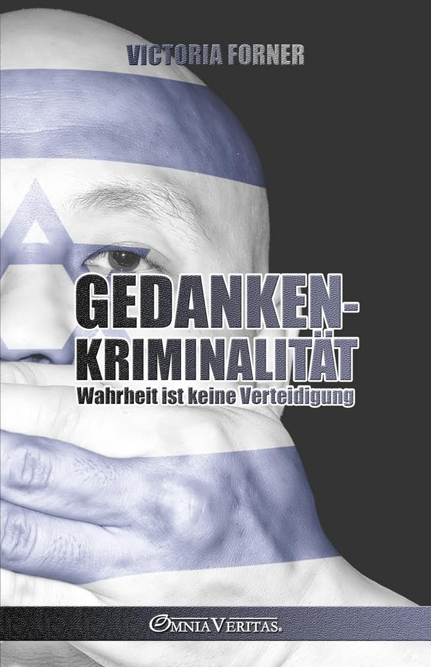 Victoria Forner Gedankenkriminalität: Wahrheit ist keine Verteidigun (Tascabile)