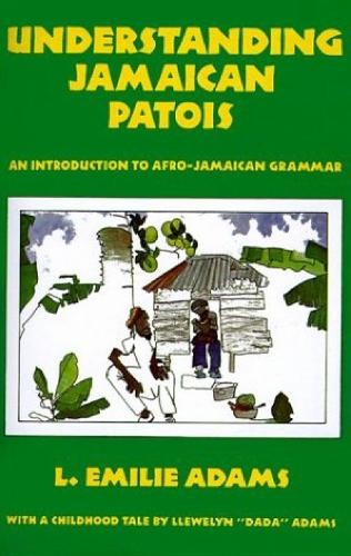 Emilie L Adams Understanding Jamaican Patois (Tascabile)