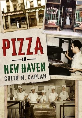 Colin M. Caplan Pizza in New Haven (Tascabile)