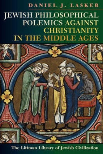 Jewish Philosophical Polemics Against Christianity in the Middle Ages: With a