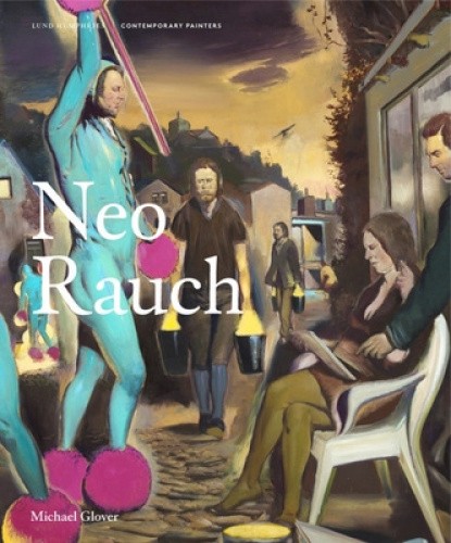 Neo Rauch (Contemporary Painters Series) by Glover, Michael [Hardback]
