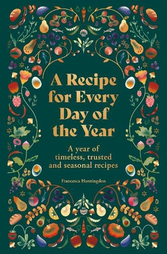 Francesca Huntingdon A Recipe for Every Day of the Year (Copertina rigida)