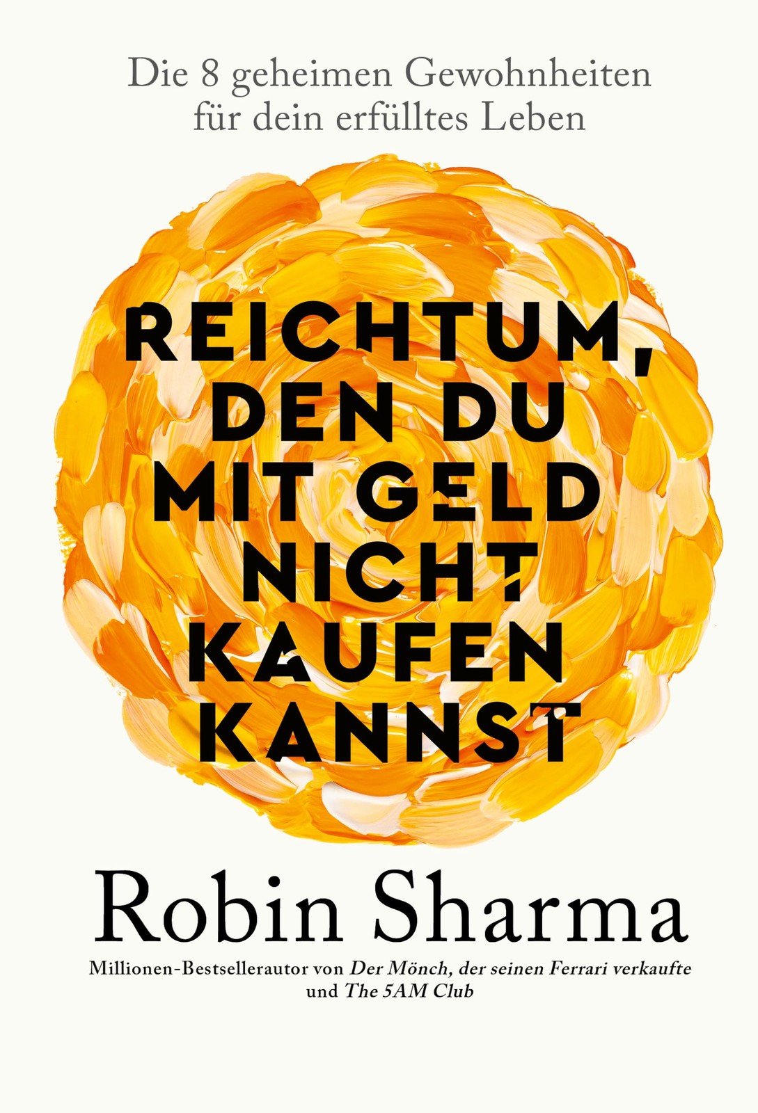 Robin Sharma Reichtum, den du mit Geld nicht kaufen kannst: D (Copertina rigida)