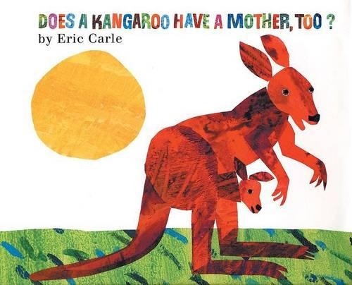 Eric Carle Does a Kangaroo Have a Mother, Too? (Tascabile)