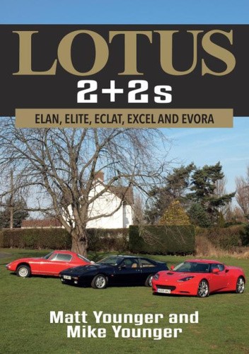 Lotus 2 + 2s: Elan, Elite, Eclat, Excel and Evora by Younger, Matt [Paperback]