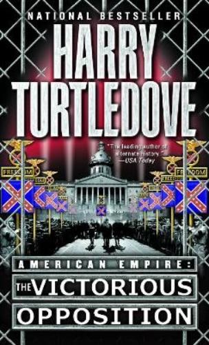 Harry Turtledov The Victorious Opposition (American Empire, Book Thr (Tascabile)