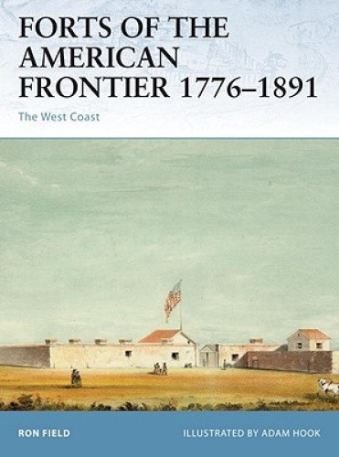Forts of the American Frontier 1776-1891