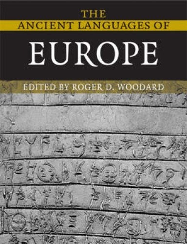 The Ancient Languages of Europe by Roger D. Woodard [Paperback]