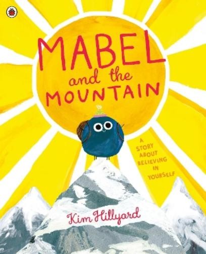 Kim Hillyard Mabel and the Mountain (Tascabile)