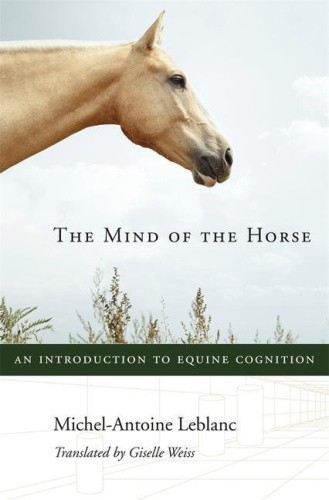 The Mind of the Horse: An Introduction to Equine Cognition [Hardback]