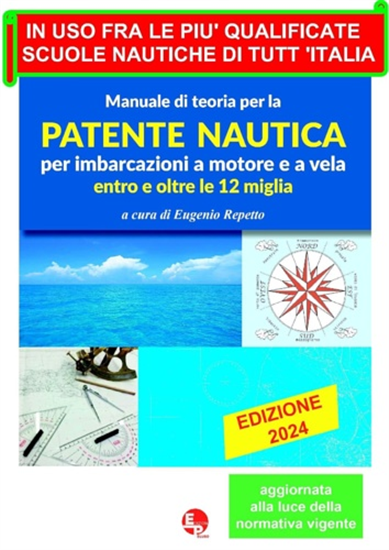 Repetto,Eugenio. - Manuale di teoria per la patente nautica per imbarcazioni a m