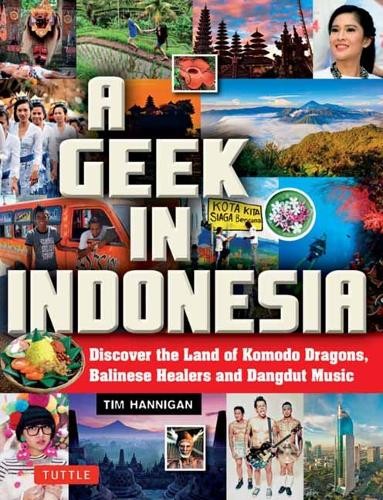 Tim Hannigan A Geek in Indonesia (Tascabile) Tuttle Specials