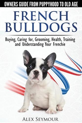 Alex Seymour French Bulldogs (Tascabile)