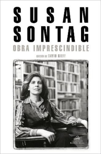 Susan Sontag Susan Sontag: Obra imprescindible / Susan Sontag: Essen (Tascabile)